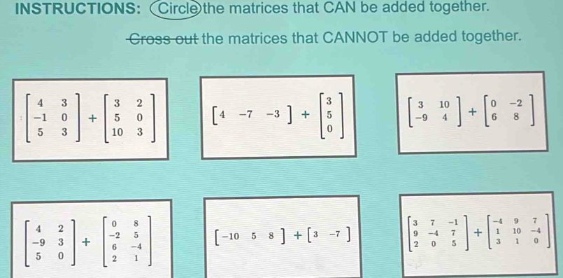 Solved: INSTRUCTIONS: ircle the matrices that CAN be added together ...