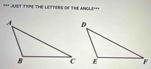 JUST TYPE THE LETTERS OF THE ANGLE***