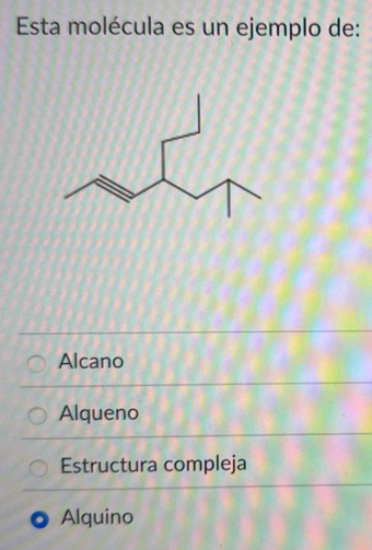 Esta molécula es un ejemplo de:
Alcano
Alqueno
Estructura compleja
Alquino