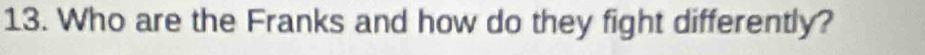 Who are the Franks and how do they fight differently?