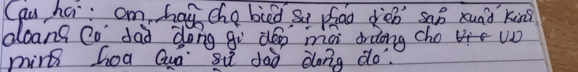 Cau ha: om hay the bied so phao deb sab xund king 
doang Co" dad dong go deo mai draong cho u 
min hoa Qua si dao dong do?