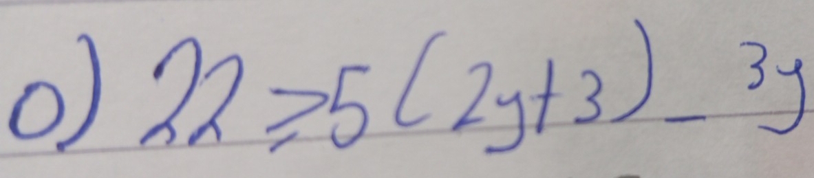 22≥ 5(2y+3)-3y