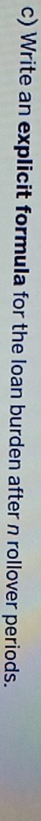 Write an explicit formula for the loan burden after n rollover periods.