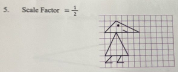 Scale Factor = 1/2 