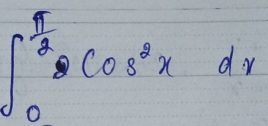 ∈t _0^((frac π)2)8cos^2xdx