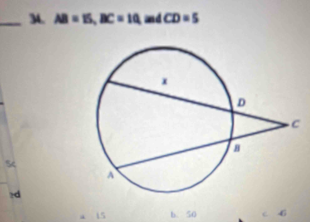 AB=15, BC=10 and CD=5
S
ed
45 b. 50