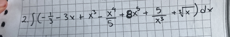 ∈t (- 1/3 -3x+x^3- x^4/5 +8x^5+ 5/x^3 +sqrt[3](x))dx