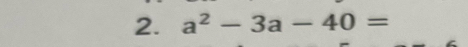 a^2-3a-40=