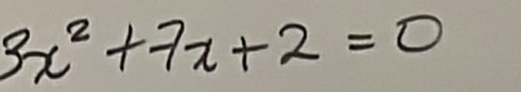 3x^2+7x+2=0