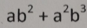 ab^2+a^2b^3