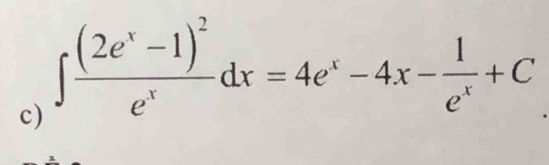 ∈t frac (2e^x-1)^2e^xdx=4e^x-4x- 1/e^x +C