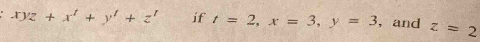 a xyz+x'+y'+z' if t=2, x=3, y=3 , and z=2