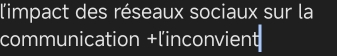 l'impact des réseaux sociaux sur la 
communication +l'inconvient