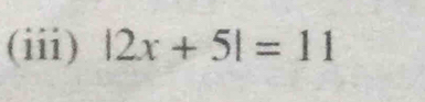 (iii) |2x+5|=11