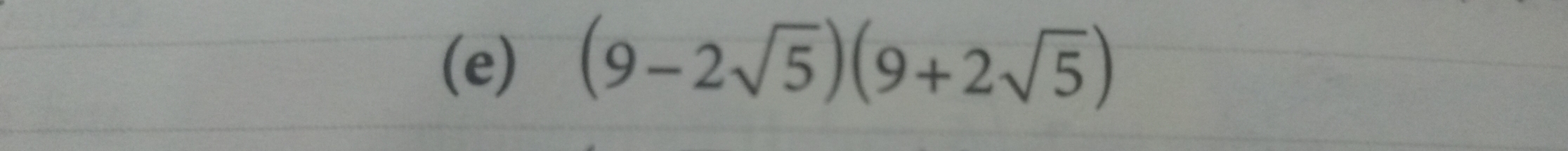 (9-2sqrt(5))(9+2sqrt(5))