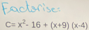 C=x^2-16+(x+9)(x-4)