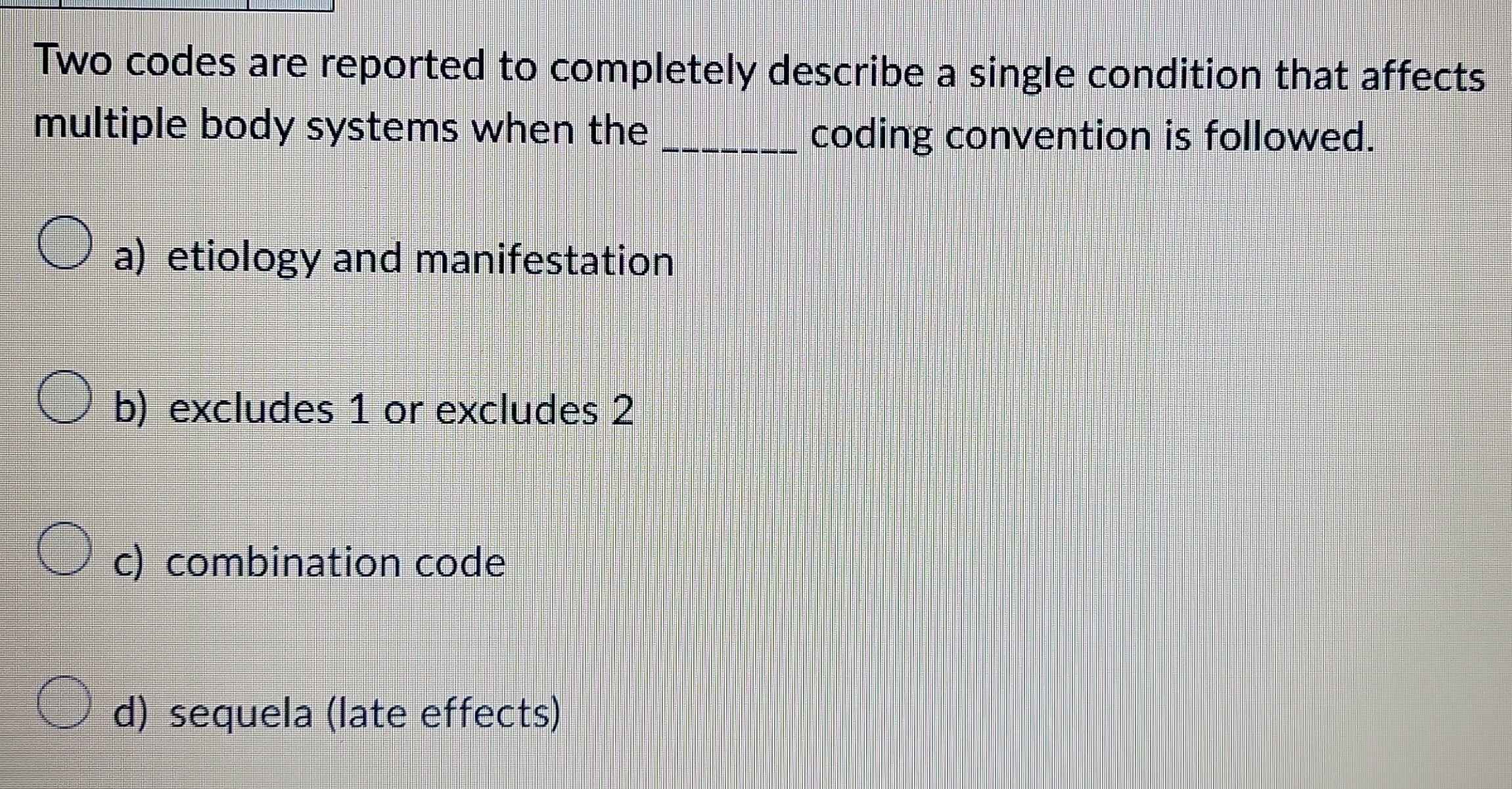 Solved: Two codes are reported to completely describe a single ...