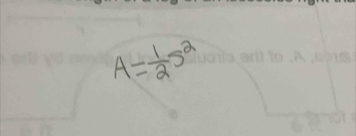 A= 1/2 S^2