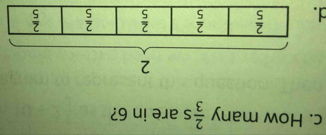 How many  2/3 s are in 6?
d.