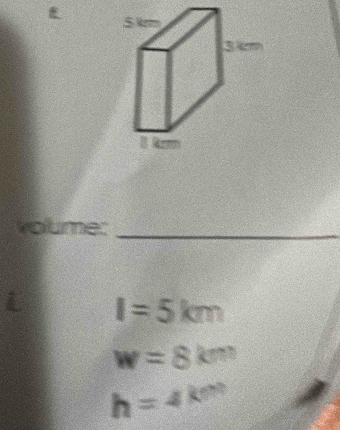 volume:_
I=5km
w=8km
h=4km