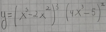 y=(x^5-2x^2)^3(4x^3-5)^2