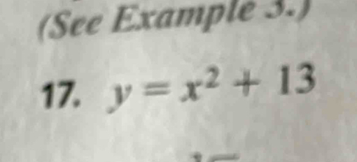 (See Example 3.) 
17. y=x^2+13