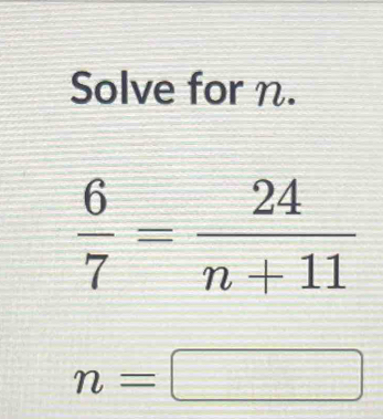 Solve for n.
n=□