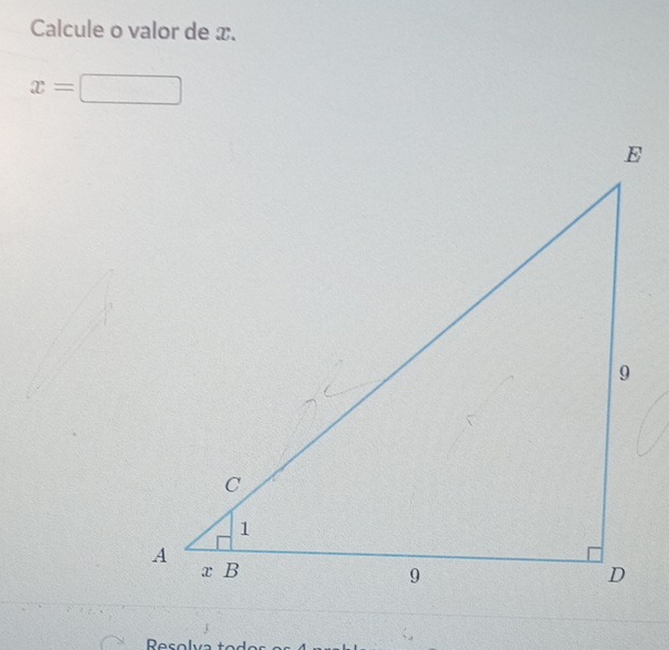 Calcule o valor de x.
x=□
Rsolva