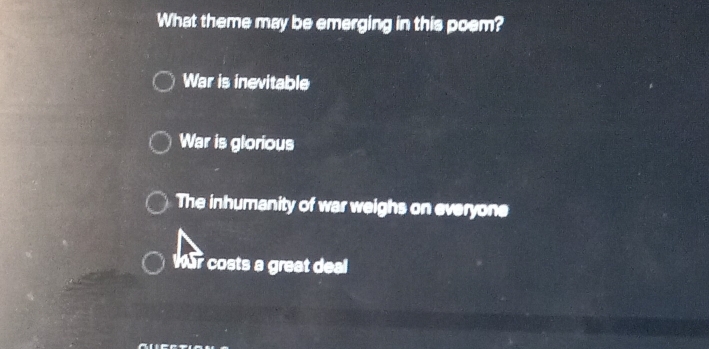 Solved: What theme may be emerging in this poem? War is inevitable War ...
