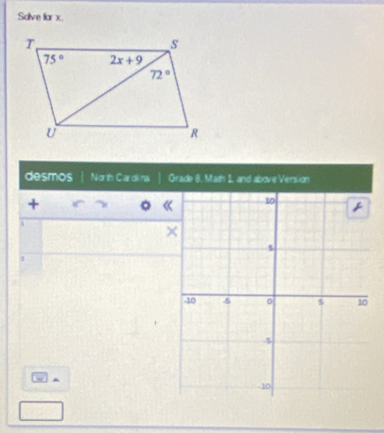 Solve for x.
desmos Nor th Cardi na Grade 8, Mash 1, and above Version
+
1
a
^