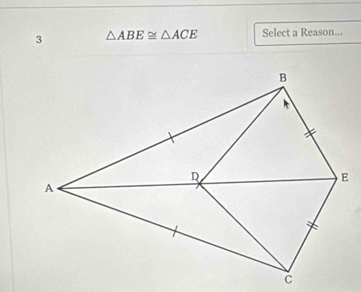 3
△ ABE≌ △ ACE Select a Reason...