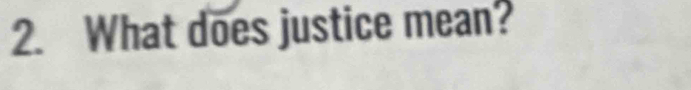 What does justice mean?