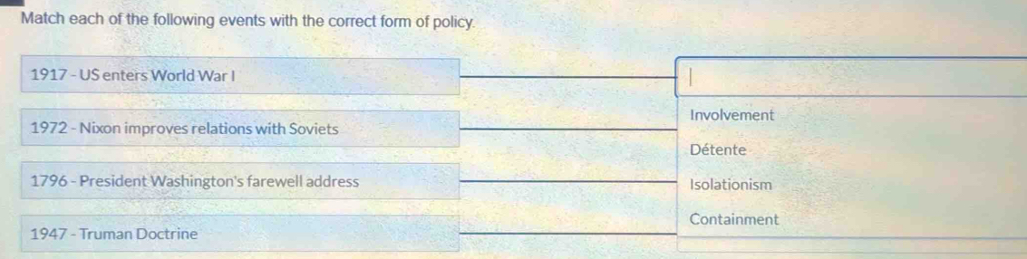 Match each of the following events with the correct form of policy.