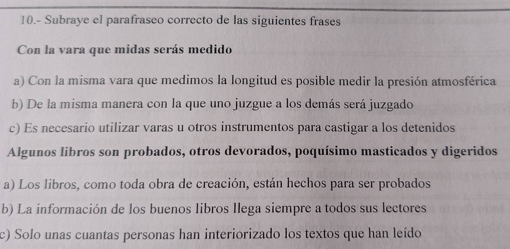 Resuelto:10.- Subraye el parafraseo correcto de las siguientes frases ...