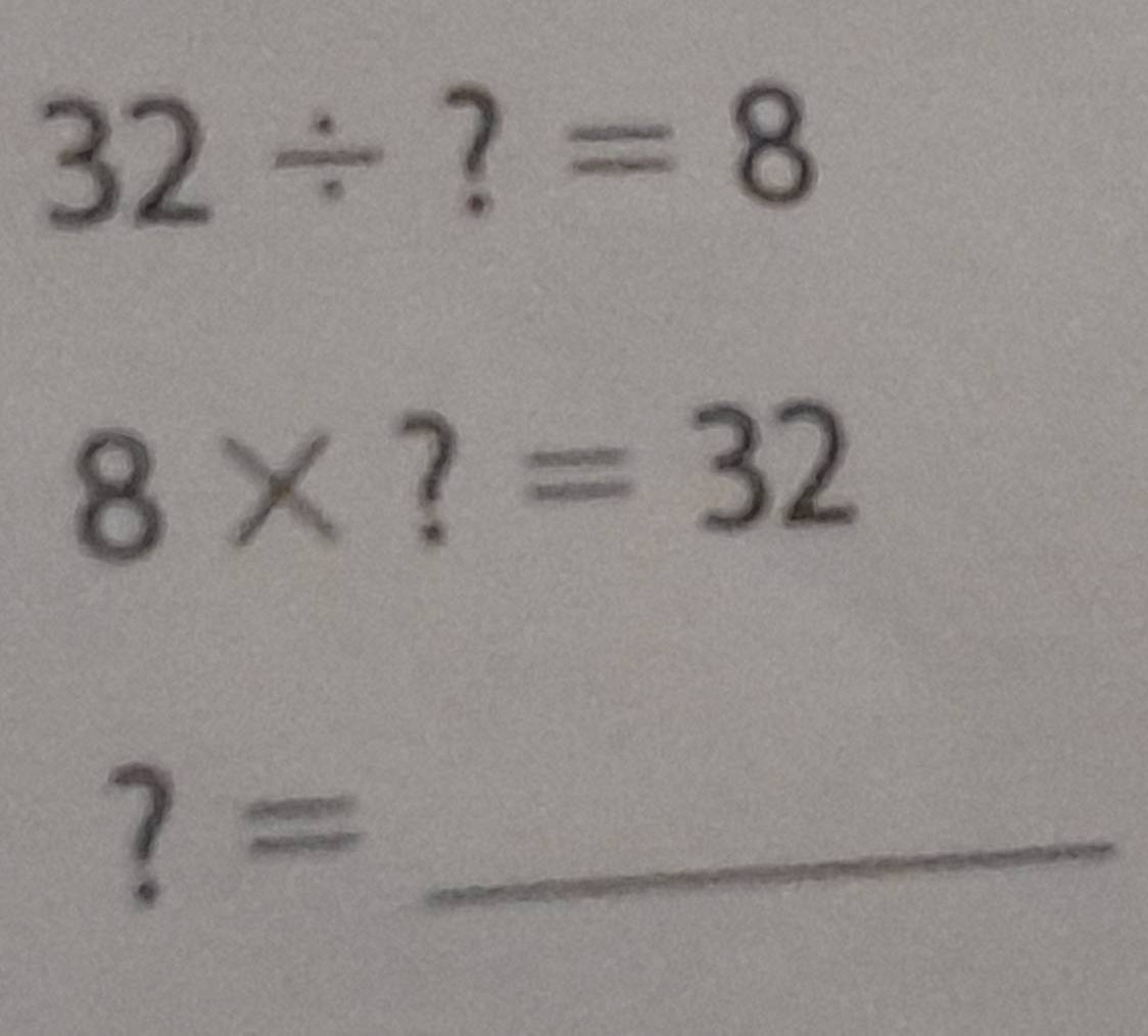 32/ ?=8
8* ?=32
_ ?=