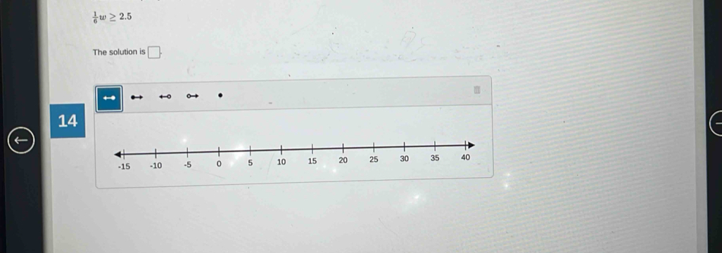  1/6 w≥ 2.5
The solution is □. 
←- 
. 
14