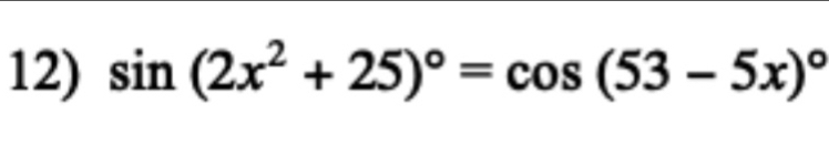 sin (2x^2+25)^circ =cos (53-5x)^circ 