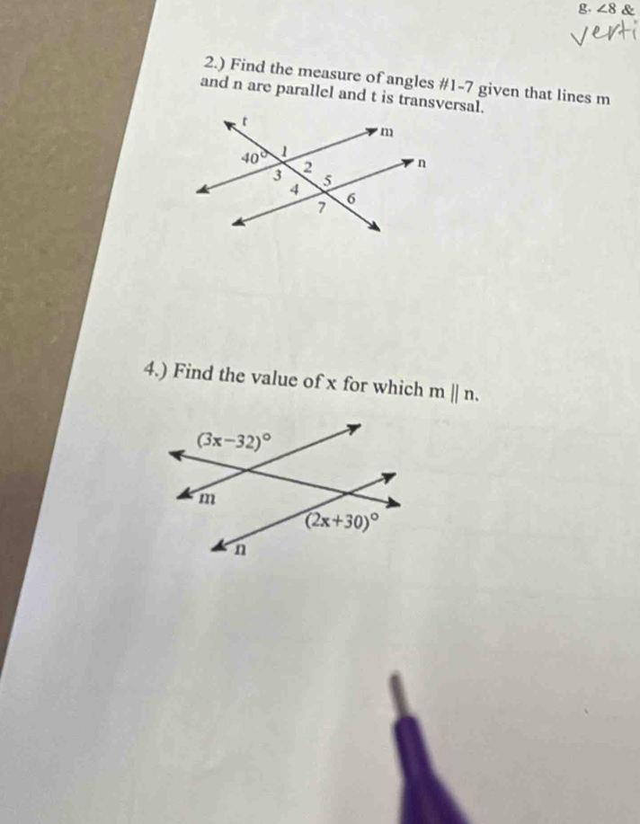 ∠ 8 &
2.) Find the measure of angles #1-7 given that lines m
and n are parallel and t is transversal.
4.) Find the value of x for which mparallel n.