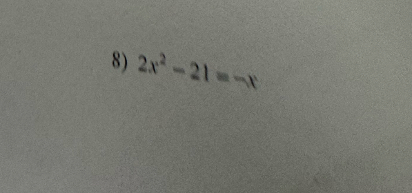 2x^2-21=-x