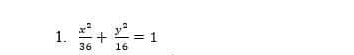  x^2/36 + y^2/16 =1