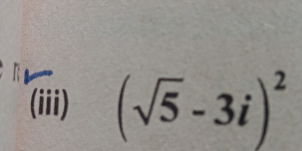 (iii) (sqrt(5)-3i)^2