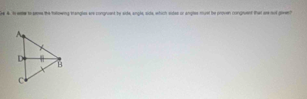 Solved: Is erer to prove the following trangles are congruent by side ...