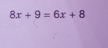 8x+9=6x+8