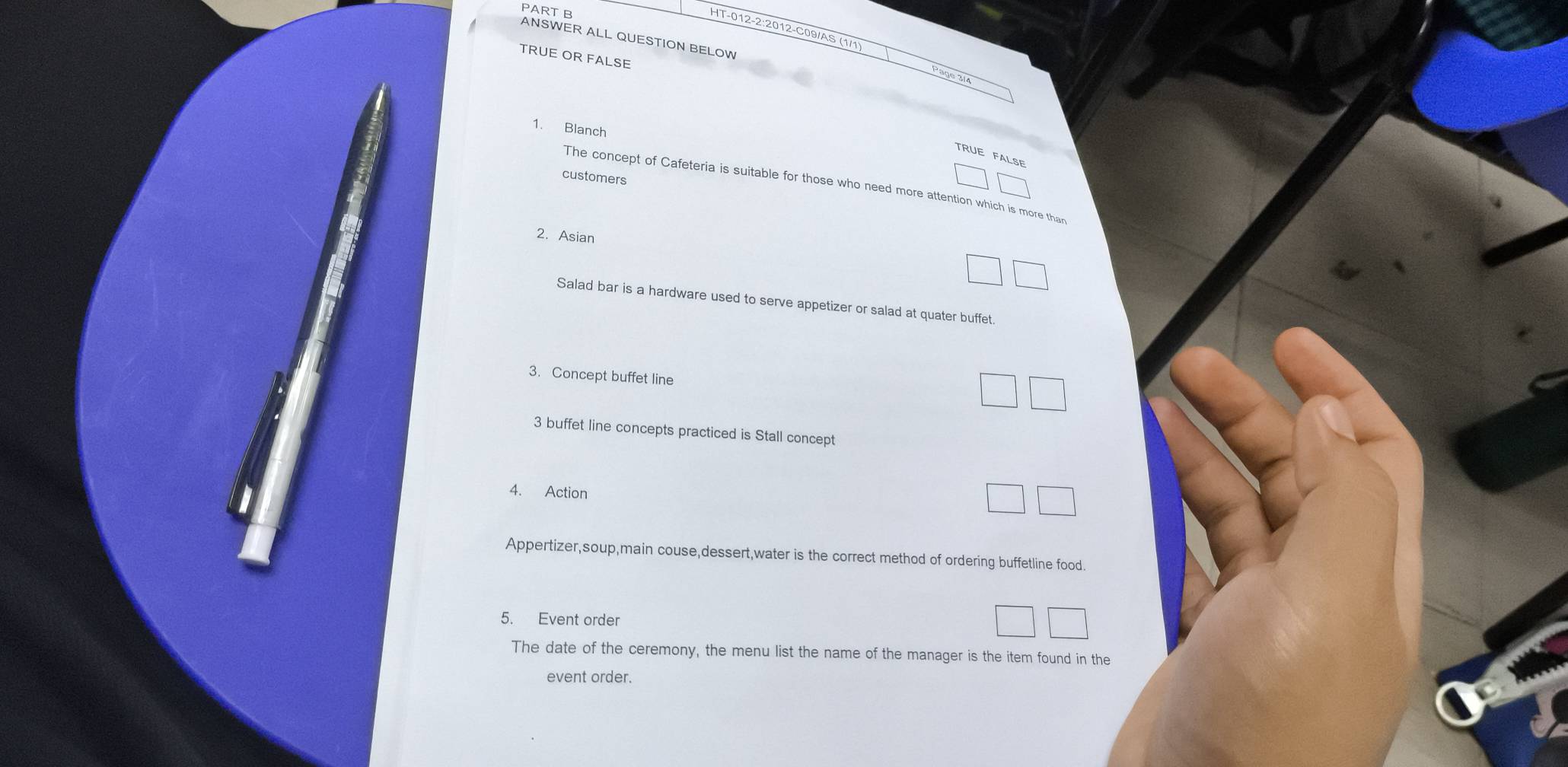 (1/1)
ANSWER ALL QUESTION BELOW
TRUE OR FALSE
1. Blanch
TRUE FALSE
customers
The concept of Cafeteria is suitable for those who need more attention which is more than
2. Asian
Salad bar is a hardware used to serve appetizer or salad at quater buffet.
3. Concept buffet line
3 buffet line concepts practiced is Stall concept
4. Action
Appertizer,soup,main couse,dessert,water is the correct method of ordering buffetline food.
5. Event order
The date of the ceremony, the menu list the name of the manager is the item found in the
event order.