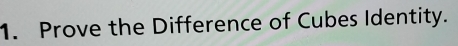 Prove the Difference of Cubes Identity.