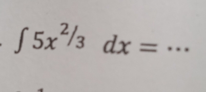 ∈t 5x^(2/3)dx=