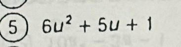 5 6u^2+5u+1