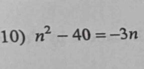 n^2-40=-3n