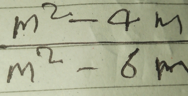  (m^2-4m)/m^2-6m 