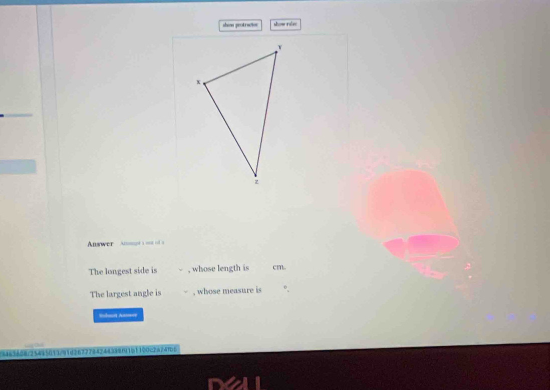 shins protractor show raler 
Answer Anmupt i ont of i 
The longest side is , whose length is cm. 
The largest angle is , whose measure is 
Subauit Answor 
495013/91d2677784244388f91b1100c2a74fb6